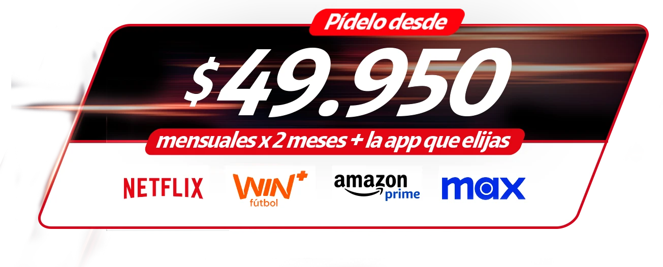 Pídelo desde $49.950 x2 meses + la app que elijas. Netflix, Win, Amazon prime o Max.